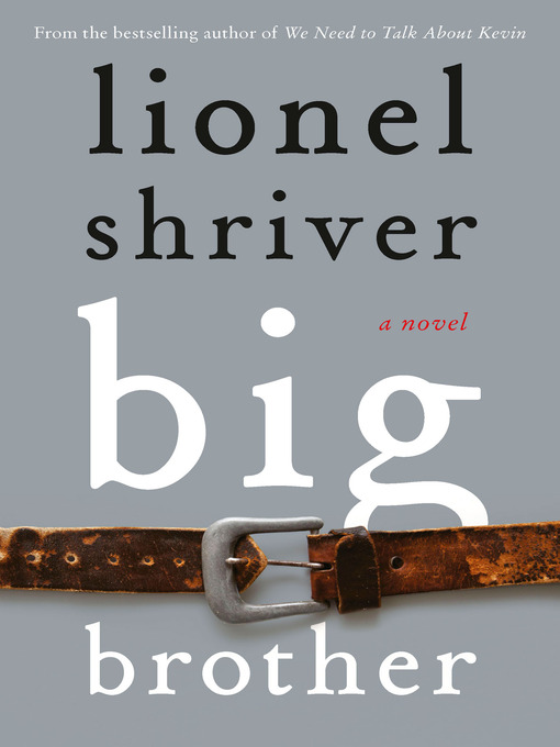 Title details for Big Brother by Lionel Shriver - Available